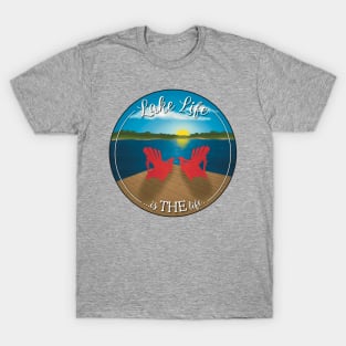 Lake Life Is THE Life T-Shirt